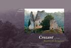 Couverture du livre « Crozant en Creuse ; ruines et bruyère » de Anthony Perrot aux éditions Les Ardents Editeurs