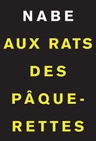 Couverture du livre « Aux rats des pâquerettes » de Marc-Edouard Nabe aux éditions Marc Edouard Nabe