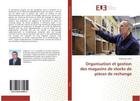 Couverture du livre « Organisation et gestion des magasins de stocks de pieces de rechange » de Ziane Elbekkaye aux éditions Editions Universitaires Europeennes