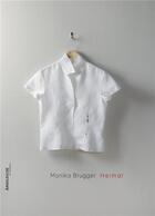 Couverture du livre « Monika brugger home » de Broadhead Vigarello aux éditions Arnoldsche