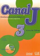 Couverture du livre « Canal J ; niveau 3 ; livre de l'élève » de Catherine Favret aux éditions Cle International