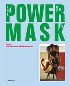 Couverture du livre « Powermask ; the power of masks » de Walter Van Beirendonck aux éditions Lannoo