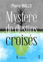Couverture du livre « Mystere de destins croises » de Pierre Mallo aux éditions Sydney Laurent