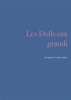 Couverture du livre « Les dolls ont grandi » de Eva Marquet et Emilie Cadillac aux éditions Bookelis