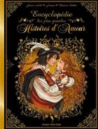 Couverture du livre « Encyclopédie des plus grandes histoires d'amour » de Vanessa Callico et Jessica Lulli et Jahyra aux éditions Le Heron D'argent