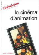 Couverture du livre « CINEMACTION T.51 ; le cinéma d'animation » de Cinemaction aux éditions Charles Corlet