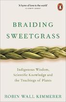 Couverture du livre « Braiding sweetgrass indigenous wisdom, scientific knowledge and the teachings of plants » de Wall Kimmermer Robin aux éditions Penguin Uk