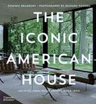 Couverture du livre « The iconic american house: architectural masterworks since 1900 » de Bradbury Dominic/Pow aux éditions Thames & Hudson