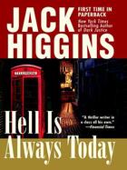 Couverture du livre « Hell Is Always Today » de Jack Higgins aux éditions Penguin Group Us