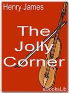 Couverture du livre « The jolly corner » de Henry James aux éditions Ebookslib