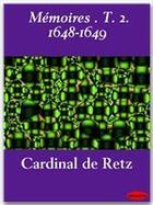 Couverture du livre « Mémoires t.2 ; 1648-1649 » de Cardinal De Retz aux éditions Ebookslib