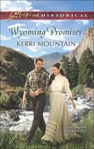 Couverture du livre « Wyoming Promises (Mills & Boon Love Inspired Historical) » de Mountain Kerri aux éditions Mills & Boon Series