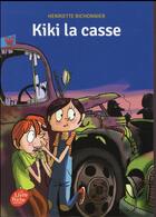 Couverture du livre « Kiki la casse » de Henriette Bichonnier aux éditions Le Livre De Poche Jeunesse