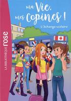 Couverture du livre « Ma vie, mes copines ! t.26 : l'échange scolaire » de Catherine Kalengula aux éditions Hachette Jeunesse