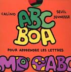 Couverture du livre « Abc Boa. Pour Apprendre Les Lettres » de Calino aux éditions Seuil Jeunesse