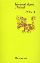 Couverture du livre « L'animal » de Emmanuel Moses aux éditions Flammarion