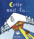 Couverture du livre « Cette nuit-là... » de Agnes Bertron-Martin et France Sengel aux éditions Pere Castor