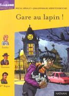 Couverture du livre « Gare Au Lapin ! » de Pascal Herault et Jean-Emmanuel Vermot-Desroches aux éditions Nathan