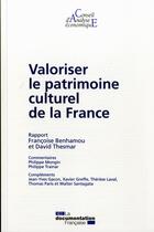 Couverture du livre « Valoriser le patrimoine culturel de la France ; rapport Françoise Benhamou et David Thesmar » de  aux éditions Documentation Francaise