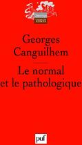 Couverture du livre « Le normal et le pathologique (11e édition) » de Georges Canguilhem aux éditions Puf