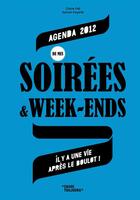 Couverture du livre « Agenda de mes soirees & week-ends 2012 (gf) - il y a une vie apres le boulot ! » de Fay/Payelle Claire/S aux éditions Casterman