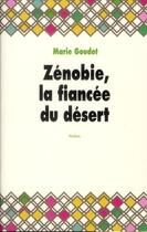 Couverture du livre « Zenobie la fiancée du désert » de Goudot Marie aux éditions Ecole Des Loisirs
