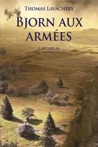 Couverture du livre « Bjorn aux armées Tome 1 : le Jarlal » de Thomas Lavachery aux éditions Ecole Des Loisirs