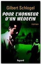 Couverture du livre « Pour l'honneur d'un médecin » de Gilbert Schlogel aux éditions Fayard