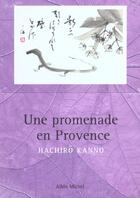 Couverture du livre « Une Promenade En Provence » de Hachiro Kanno aux éditions Albin Michel