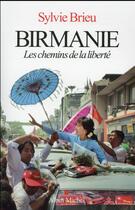 Couverture du livre « Birmanie ; les chemins de la liberté » de Sylvie Brieu aux éditions Albin Michel