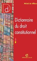 Couverture du livre « Dictionnaire du droit constitutionnel (5e édition) » de Michel De Viliers aux éditions Armand Colin