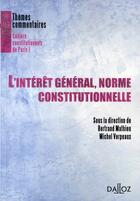 Couverture du livre « L'intérêt général, norme constitutionnelle ? » de Verpeaux-M aux éditions Dalloz