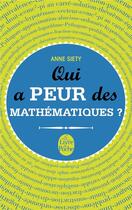 Couverture du livre « Qui a peur des mathématiques ? » de Anne Siety aux éditions Le Livre De Poche