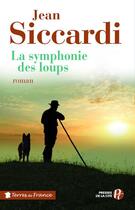 Couverture du livre « La symphonie des loups » de Jean Siccardi aux éditions Presses De La Cite