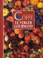 Couverture du livre « Le verger gourmand » de Jean-Pierre Coffe aux éditions Plon