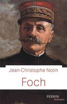Couverture du livre « Foch » de Jean-Christophe Notin aux éditions Perrin