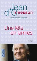 Couverture du livre « Une fête en larmes » de Jean d'Ormesson aux éditions Pocket