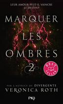 Couverture du livre « Marquer les ombres Tome 2 » de Veronica Roth aux éditions Pocket Jeunesse