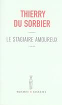 Couverture du livre « Le stagiaire amoureux » de Sorbier Thierry aux éditions Buchet Chastel