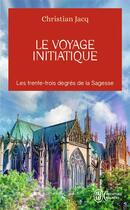 Couverture du livre « Le voyage initiatique : Les 33 degrés de la sagesse » de Christian Jacq aux éditions J'ai Lu