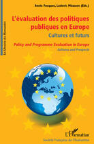 Couverture du livre « Évaluation des politiques publiques en Europe ; cultures et futurs ; policy and programme evalutation in europe ; cultures and prospects » de Anne Fouquet et Ludovic Measson aux éditions Editions L'harmattan