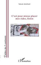 Couverture du livre « C'est pour mieux placer mes rides fiston » de Yakoub Abdellatif aux éditions Editions L'harmattan