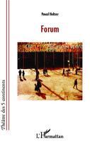 Couverture du livre « Forum » de Pascal Holtzer aux éditions Editions L'harmattan