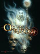 Couverture du livre « L'ordre des dragons ; intégrale Tome 0 à Tome 3 » de Jean-Luc Istin et Rodier et Bonneti aux éditions Soleil