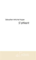 Couverture du livre « S'attirent » de Sebastien Mitchel Hoper aux éditions Le Manuscrit