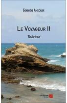 Couverture du livre « Le voyageur t.2 ; Thérèse » de Genevieve Amschler aux éditions Editions Du Net