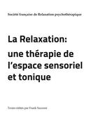 Couverture du livre « La relaxation : une thérapie de l'espace sensoriel et tonique » de  aux éditions Books On Demand