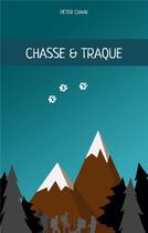 Couverture du livre « Chasse & traque » de Peter Chaak aux éditions Books On Demand