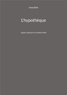 Couverture du livre « L'hypothèque : Légale, judiciaire et traditionnelle » de Fares Zlitni aux éditions Books On Demand