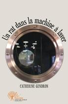 Couverture du livre « Un rat dans la machine à laver » de Catherine Gendron aux éditions Edilivre